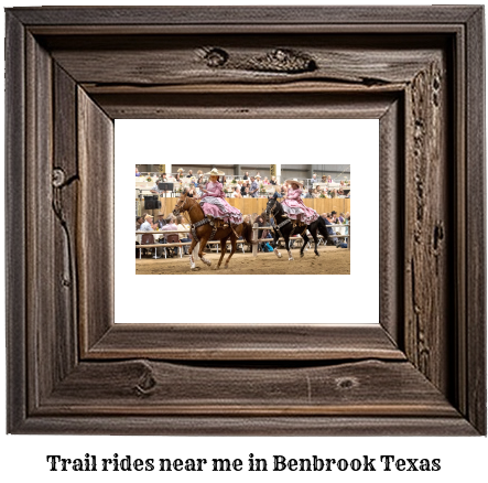 trail rides near me in Benbrook, Texas